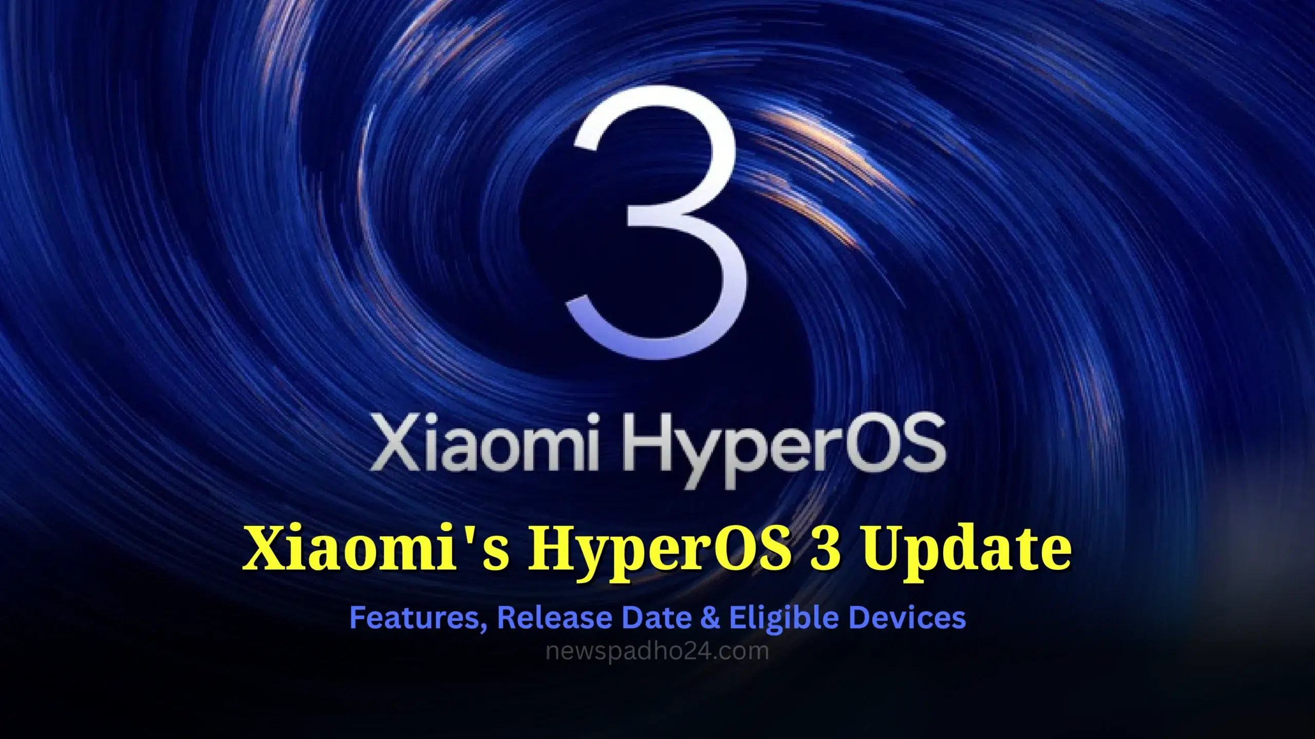 Xiaomi's HyperOS 3 Update: Features, Release Date & Eligible Devices