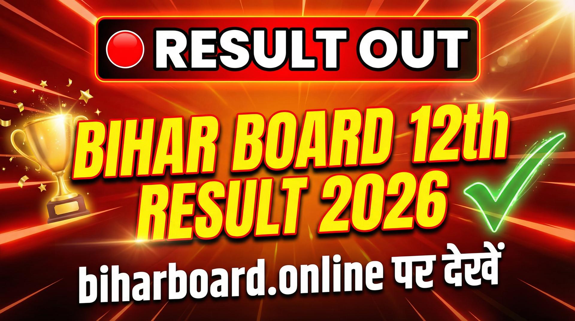 Bihar Board 12th Result 2026 जारी – अभी देखें | Inter Result 2026
